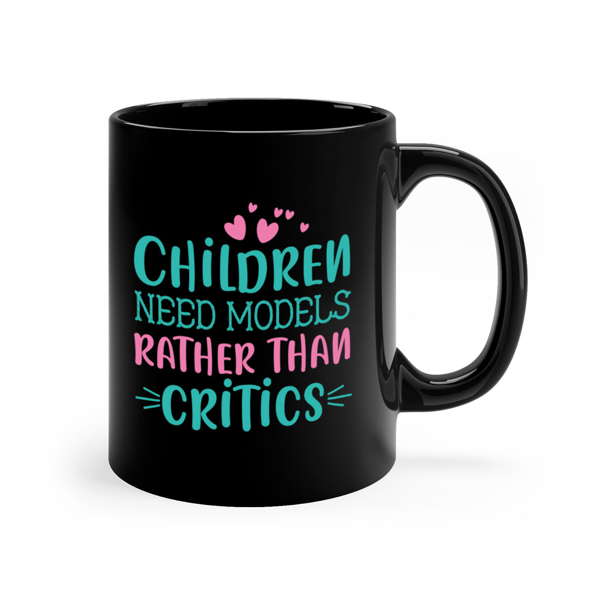 Children need models rather than critics Style 42# Mug in vibrant colors with a glossy finish and easy-grip handle.