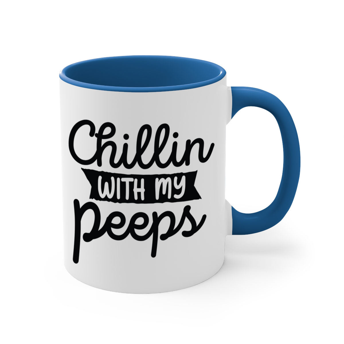 Chillin with my peeps 109# Mug featuring a two-tone design with a colored handle and glossy finish, available in multiple colors.