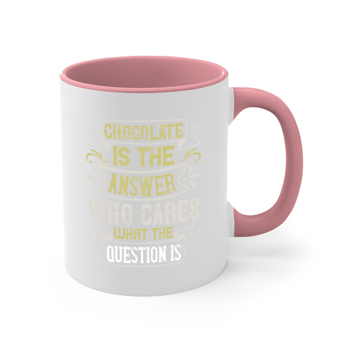 Two-tone ceramic mug with colored handle and interior, featuring the phrase 'Chocolate is the answer Who cares what the question is'.