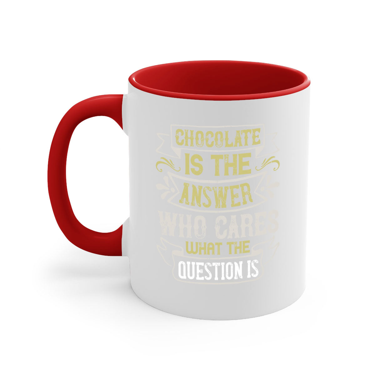 Two-tone ceramic mug with colored handle and interior, featuring the phrase 'Chocolate is the answer Who cares what the question is'.