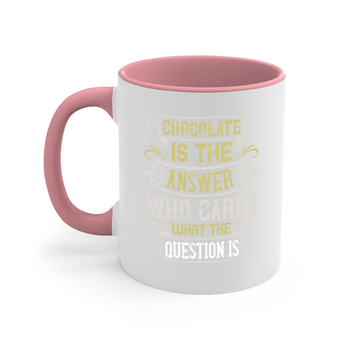 Two-tone ceramic mug with colored handle and interior, featuring the phrase 'Chocolate is the answer Who cares what the question is'.