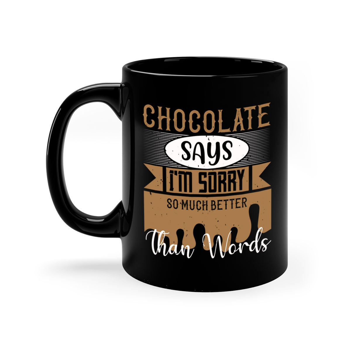 A stylish two-tone ceramic mug with a colored handle and glossy finish, featuring the phrase 'Chocolate Says I'm Sorry So Much Better Than Words'.