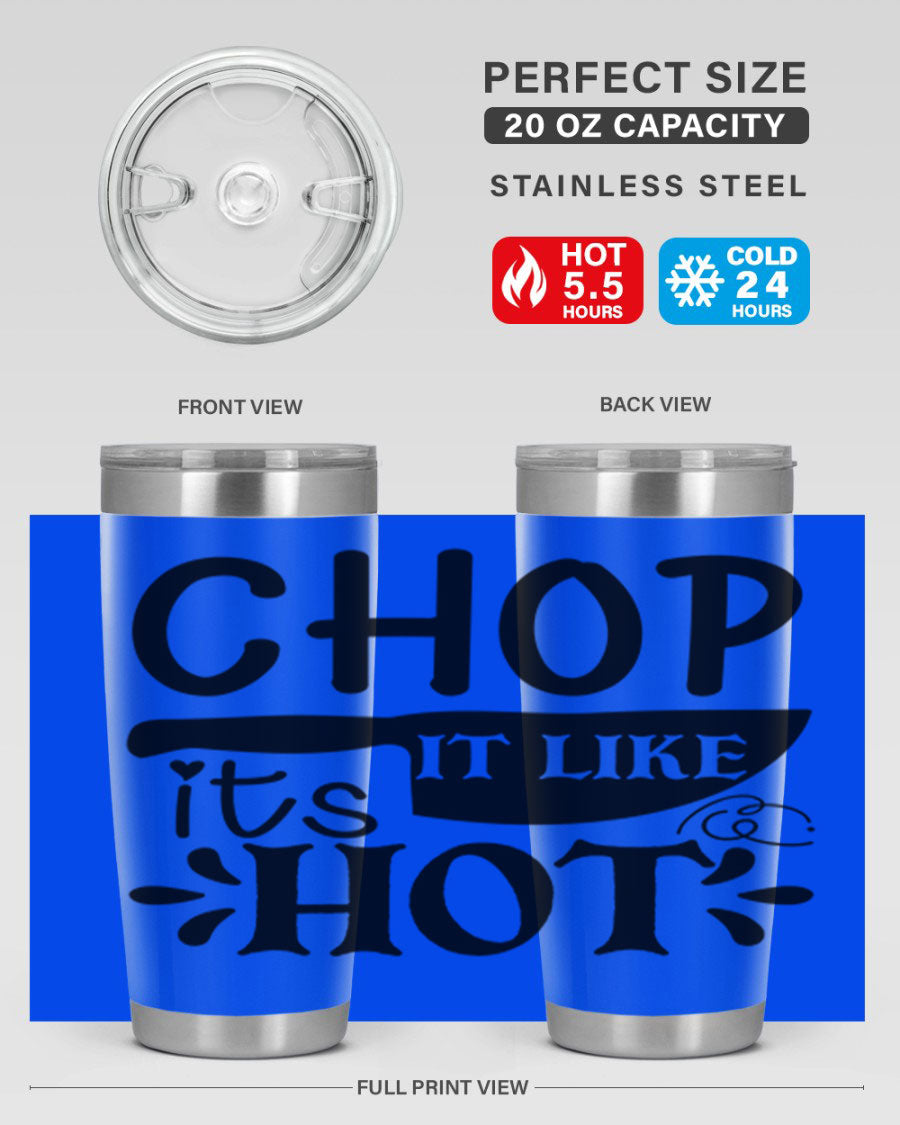Chop It Like It's Hot 20oz Tumbler in stainless steel with a vibrant print, showcasing its double wall vacuum design and drink-thru lid.