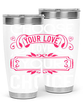 Choose Your Love Love Your Choice Style 4# Dog Tumbler in 20oz and 30oz sizes, showcasing double wall vacuum stainless steel design.