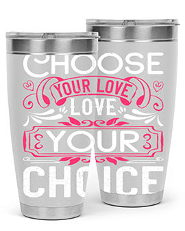 Choose Your Love Love Your Choice Style 4# Dog Tumbler in 20oz and 30oz sizes, showcasing double wall vacuum stainless steel design.