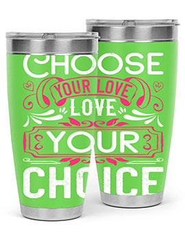 Choose Your Love Love Your Choice Style 4# Dog Tumbler in 20oz and 30oz sizes, showcasing double wall vacuum stainless steel design.