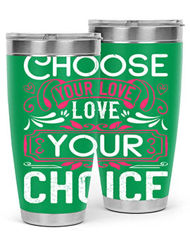 Choose Your Love Love Your Choice Style 4# Dog Tumbler in 20oz and 30oz sizes, showcasing double wall vacuum stainless steel design.