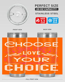 Choose Your Love Love Your Choice Style 4# Dog Tumbler in 20oz and 30oz sizes, showcasing double wall vacuum stainless steel design.