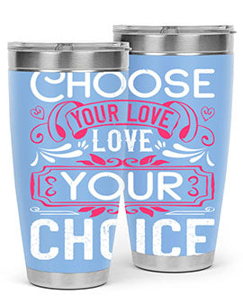 Choose Your Love Love Your Choice Style 4# Dog Tumbler in 20oz and 30oz sizes, showcasing double wall vacuum stainless steel design.