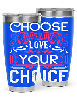 Choose Your Love Love Your Choice Style 4# Dog Tumbler in 20oz and 30oz sizes, showcasing double wall vacuum stainless steel design.