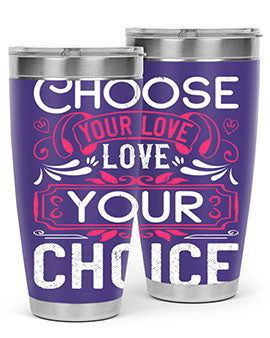 Choose Your Love Love Your Choice Style 4# Dog Tumbler in 20oz and 30oz sizes, showcasing double wall vacuum stainless steel design.