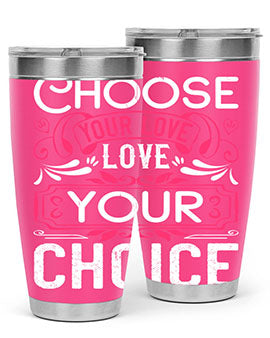 Choose Your Love Love Your Choice Style 4# Dog Tumbler in 20oz and 30oz sizes, showcasing double wall vacuum stainless steel design.