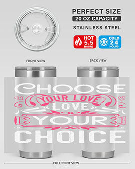 Choose Your Love Love Your Choice Style 4# Dog Tumbler in 20oz and 30oz sizes, showcasing double wall vacuum stainless steel design.