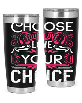 Choose Your Love Love Your Choice Style 4# Dog Tumbler in 20oz and 30oz sizes, showcasing double wall vacuum stainless steel design.
