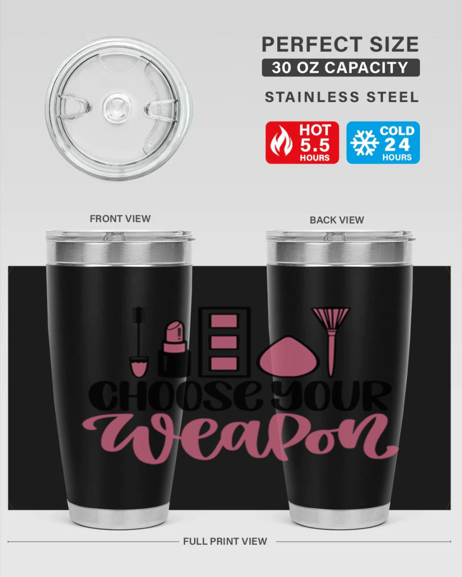 Choose Your Weapon Style 111# Tumbler in 20oz and 30oz sizes, showcasing double wall vacuum insulation and a sleek stainless steel design.