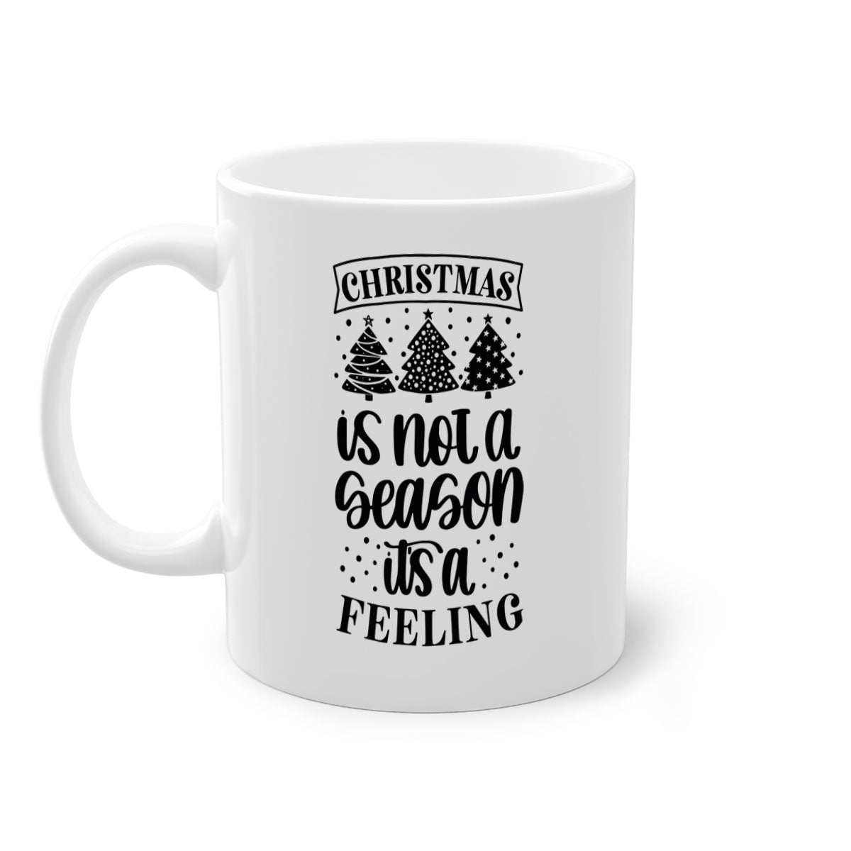 A two-tone ceramic mug with a glossy finish featuring the phrase 'Christmas is Not a Season, It's a Feeling', available in multiple colors.
