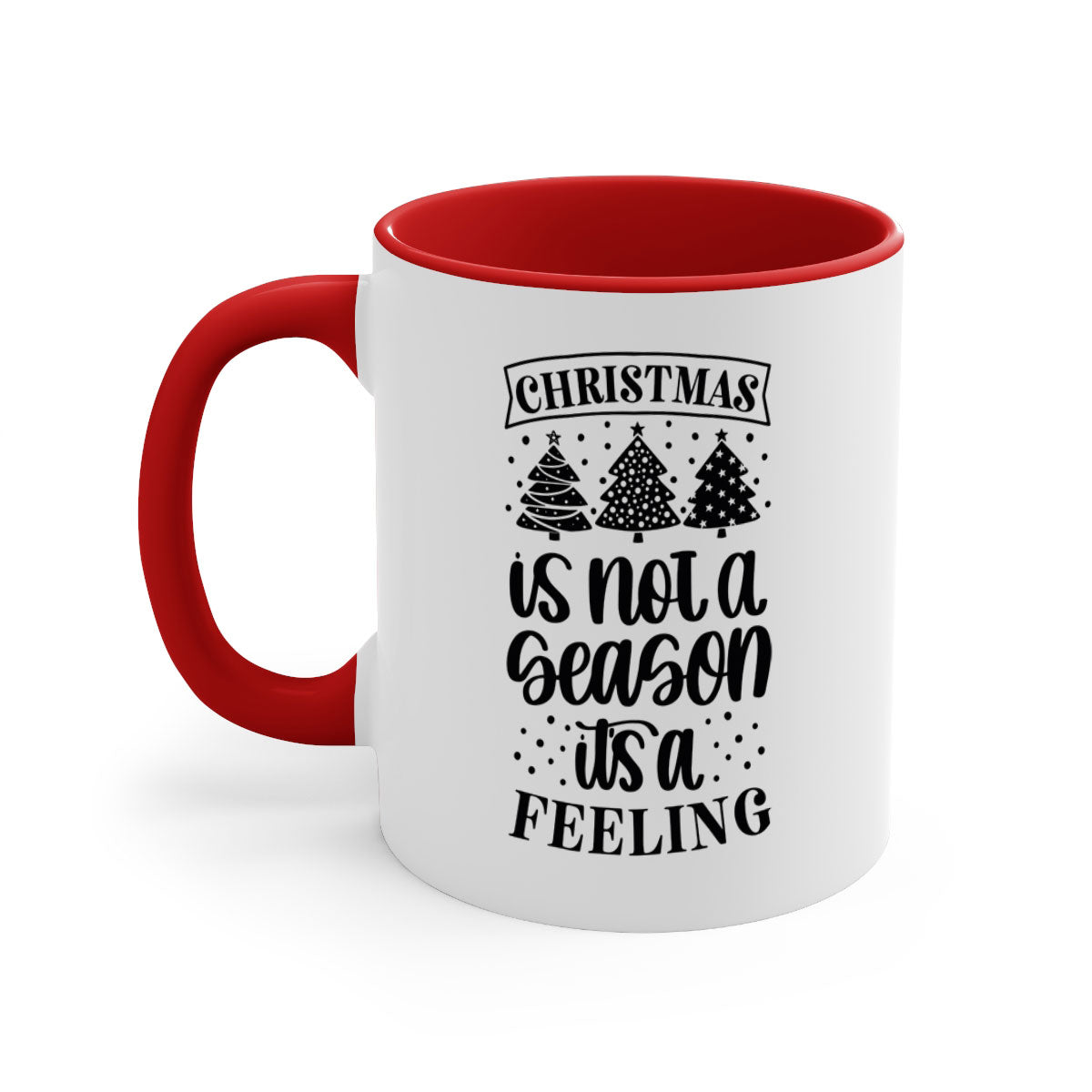 A two-tone ceramic mug with a glossy finish featuring the phrase 'Christmas is Not a Season, It's a Feeling', available in multiple colors.