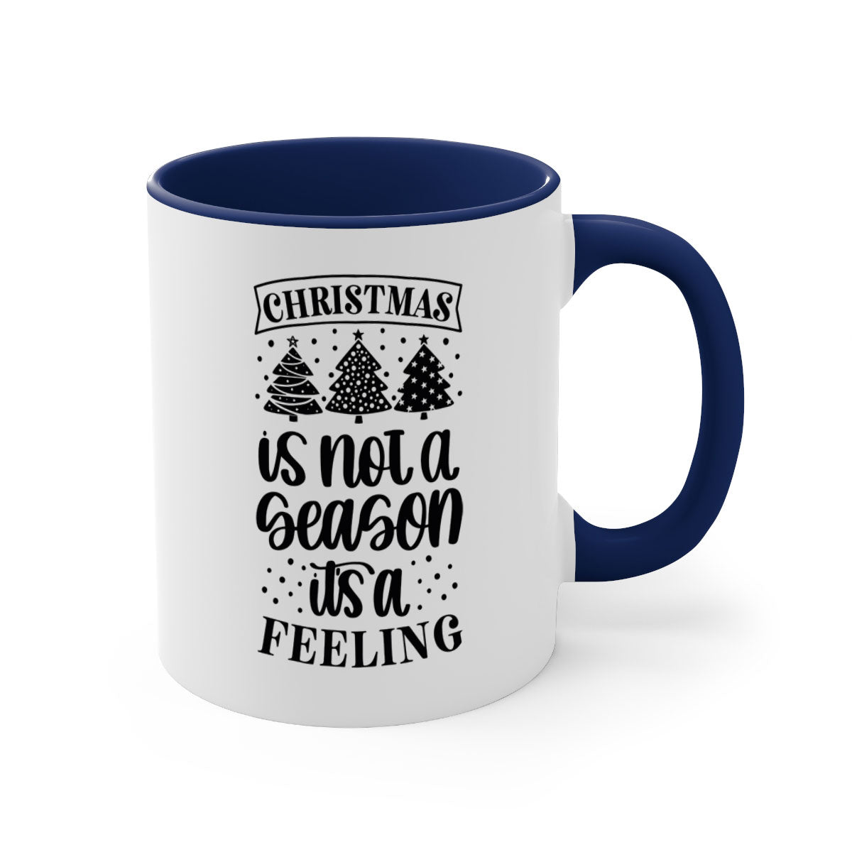 A two-tone ceramic mug with a glossy finish featuring the phrase 'Christmas is Not a Season, It's a Feeling', available in multiple colors.