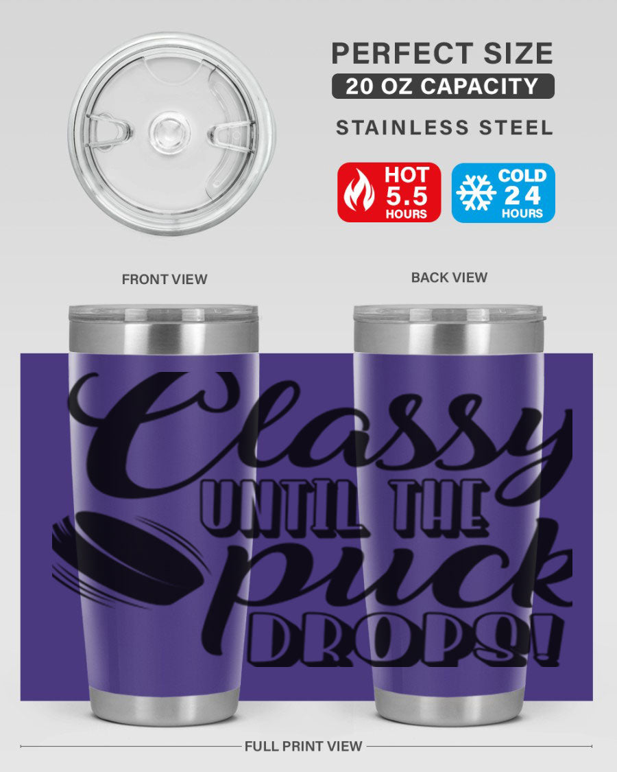 Classy until puck drops 1377# hockey tumbler in stainless steel with a sleek design, perfect for hot and cold beverages.