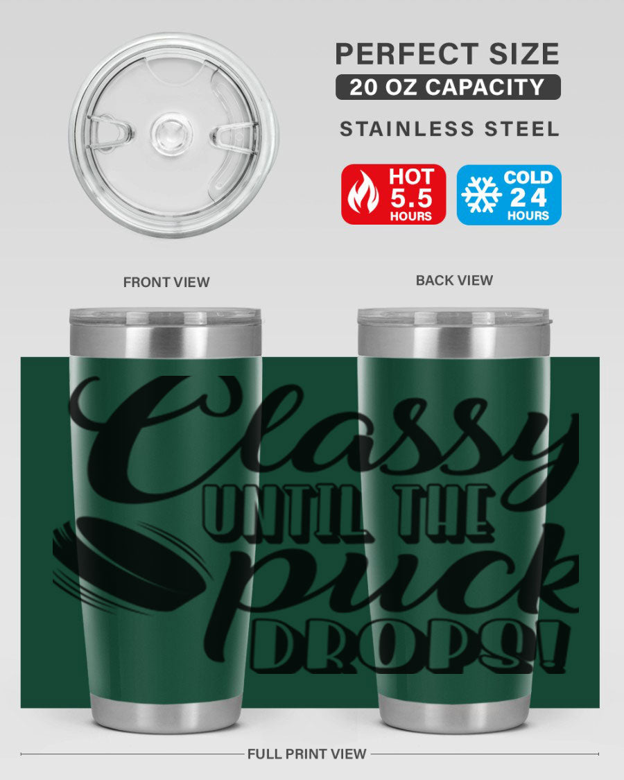 Classy until puck drops 1377# hockey tumbler in stainless steel with a sleek design, perfect for hot and cold beverages.