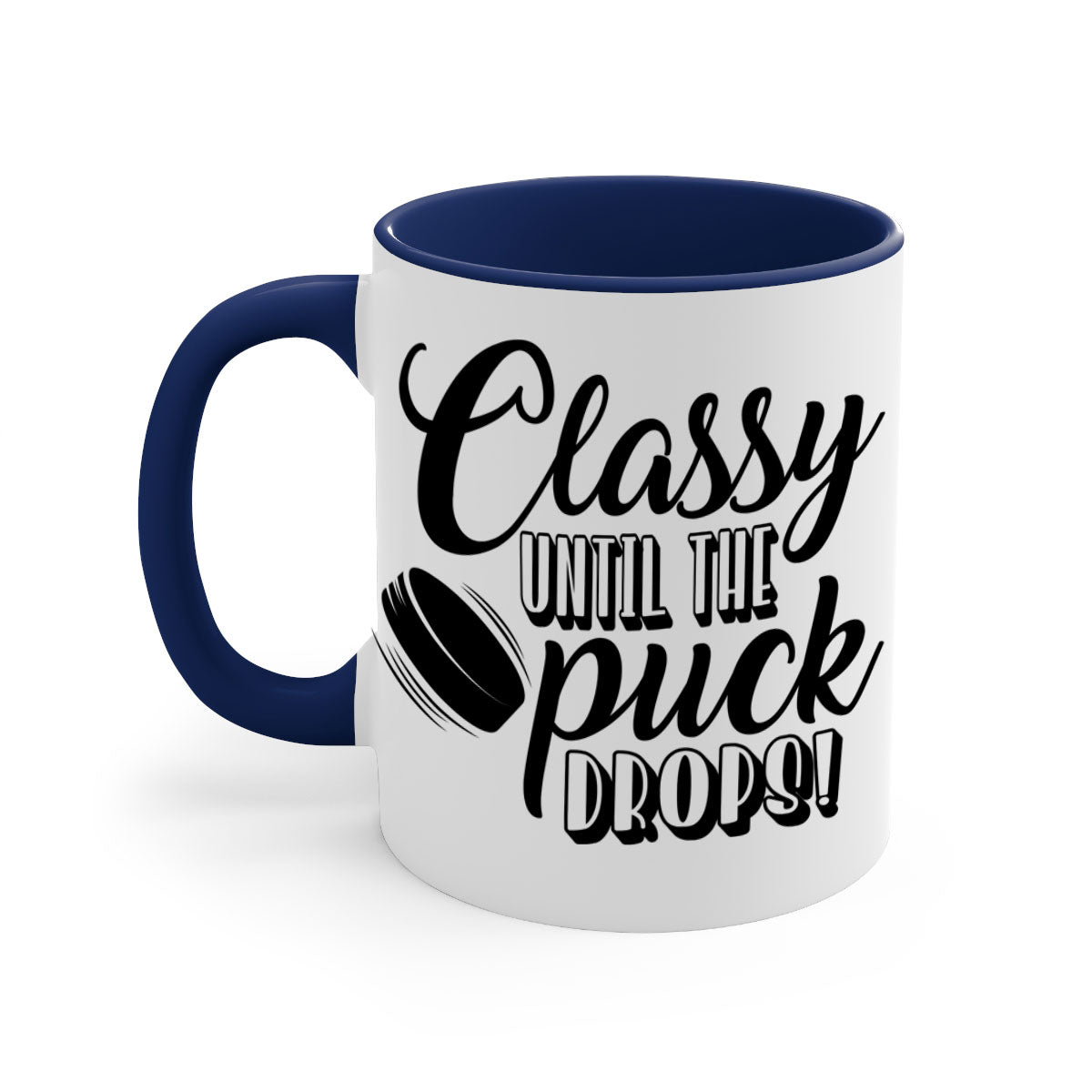 Classy until puck drops hockey mug with a glossy finish, featuring a colored handle and interior, available in multiple colors.
