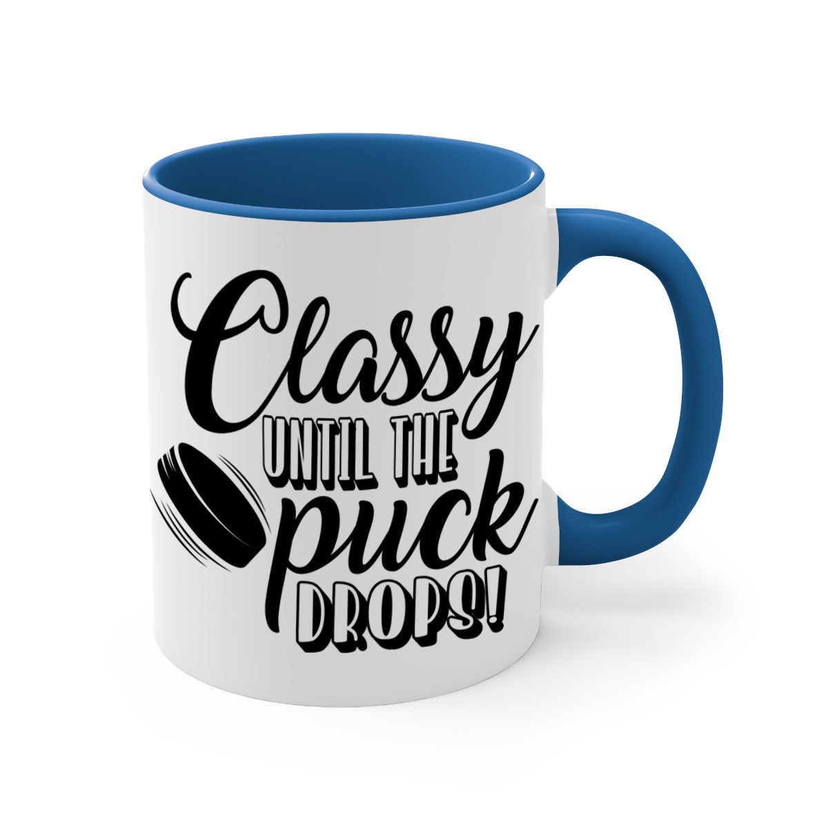 Classy until puck drops hockey mug with a glossy finish, featuring a colored handle and interior, available in multiple colors.