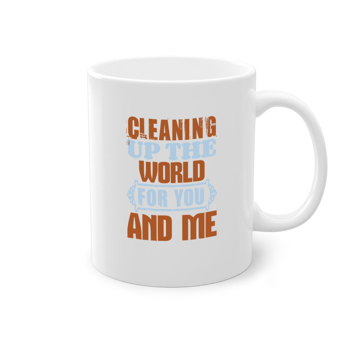 Cleaning up the world for you and me Style 36# Mug featuring a glossy finish and colorful handle, available in multiple colors and sizes.