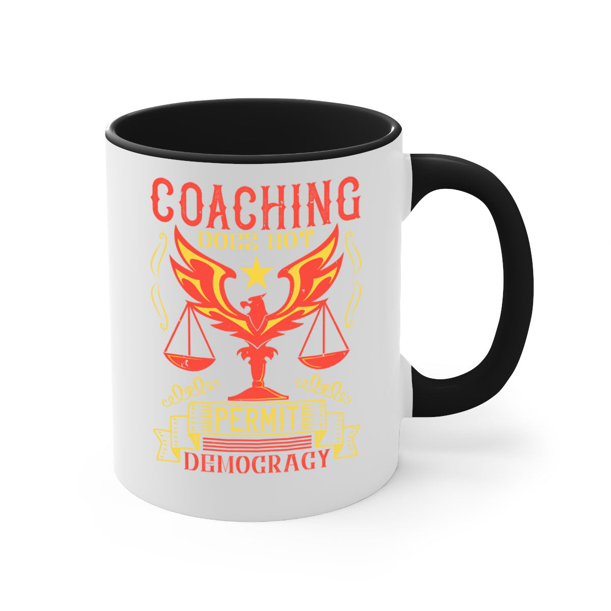 Coaching does not permit democracy Style 48# Mug with a glossy finish and colorful handle, available in multiple sizes.