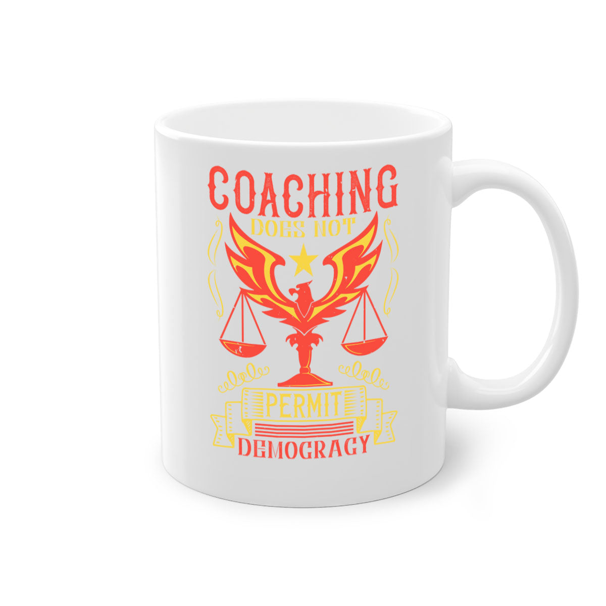 Coaching does not permit democracy Style 48# Mug with a glossy finish and colorful handle, available in multiple sizes.