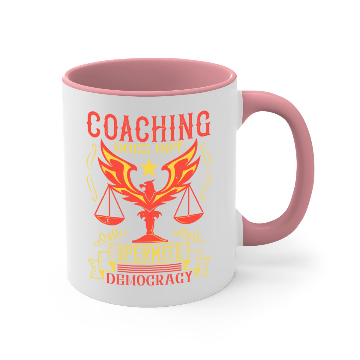 Coaching does not permit democracy Style 48# Mug with a glossy finish and colorful handle, available in multiple sizes.