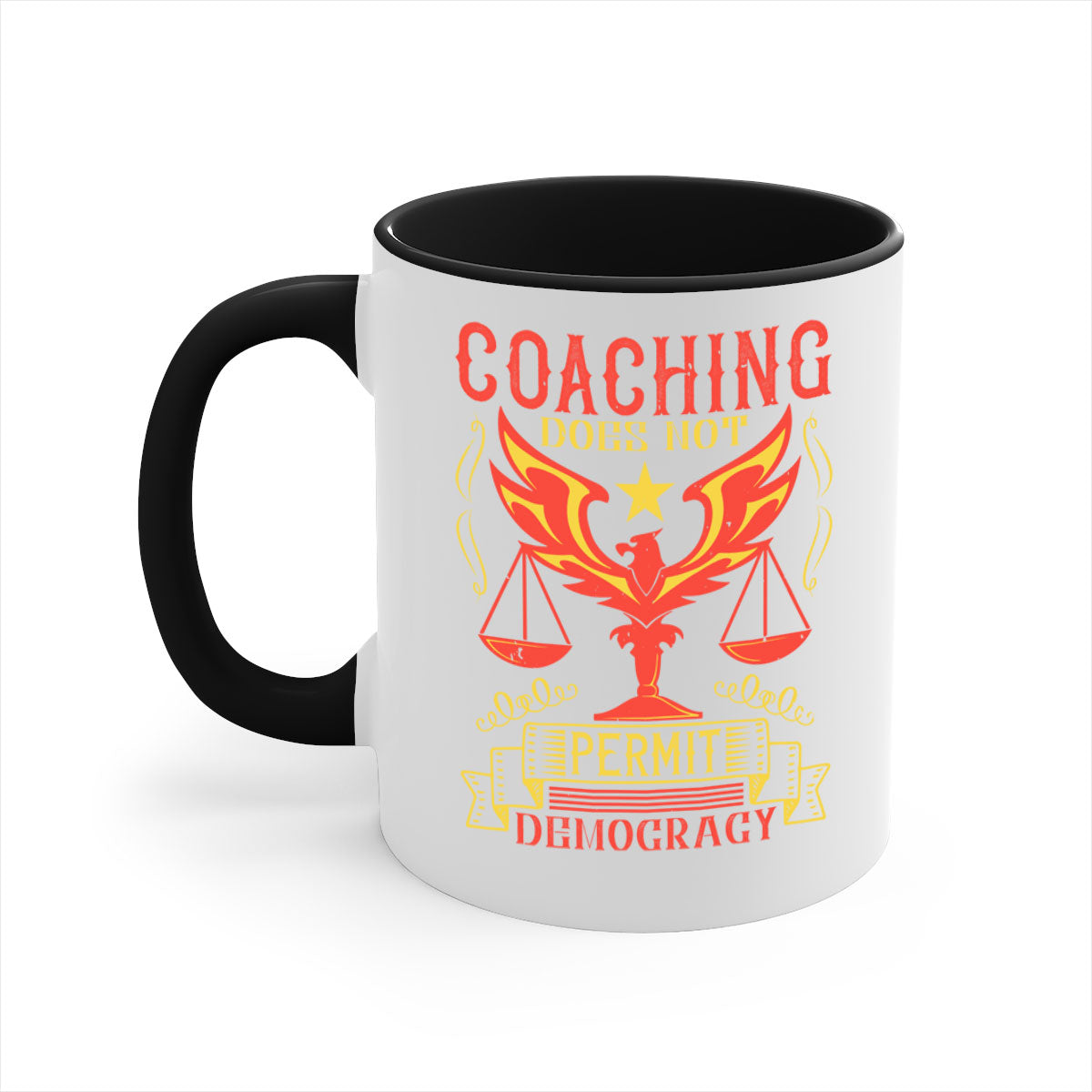 Coaching does not permit democracy Style 48# Mug with a glossy finish and colorful handle, available in multiple sizes.