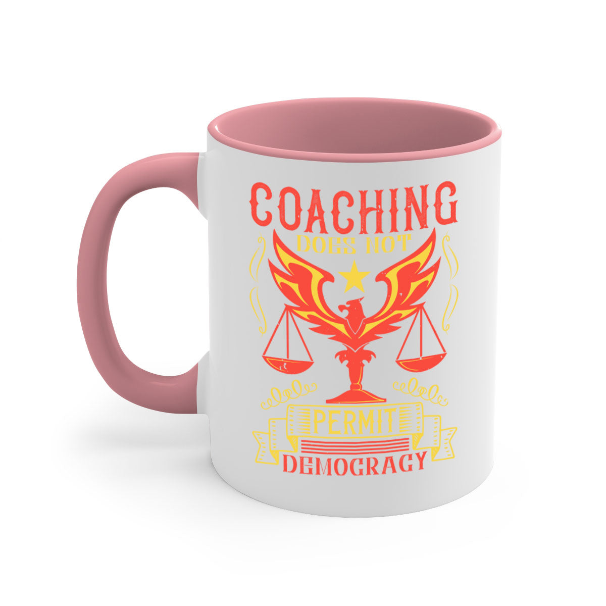 Coaching does not permit democracy Style 48# Mug with a glossy finish and colorful handle, available in multiple sizes.