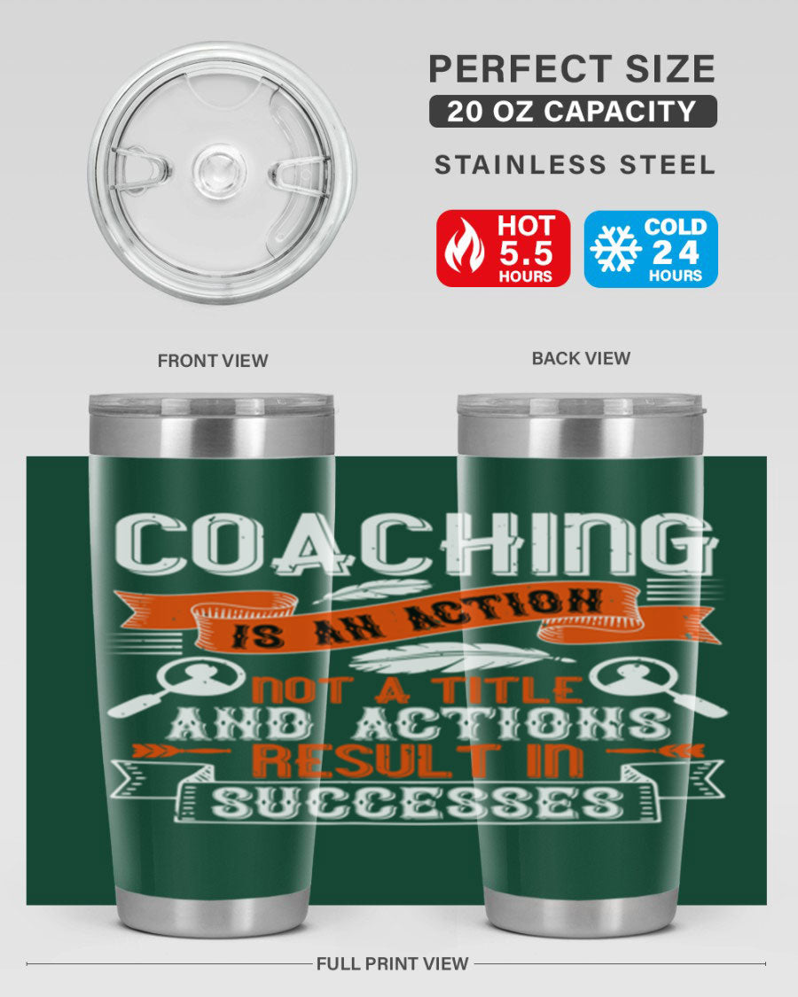 A stylish 20oz and 30oz stainless steel tumbler with a motivational coaching message, designed for hot and cold beverages.