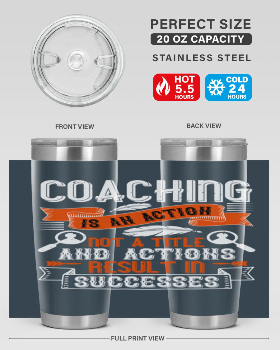 A stylish 20oz and 30oz stainless steel tumbler with a motivational coaching message, designed for hot and cold beverages.