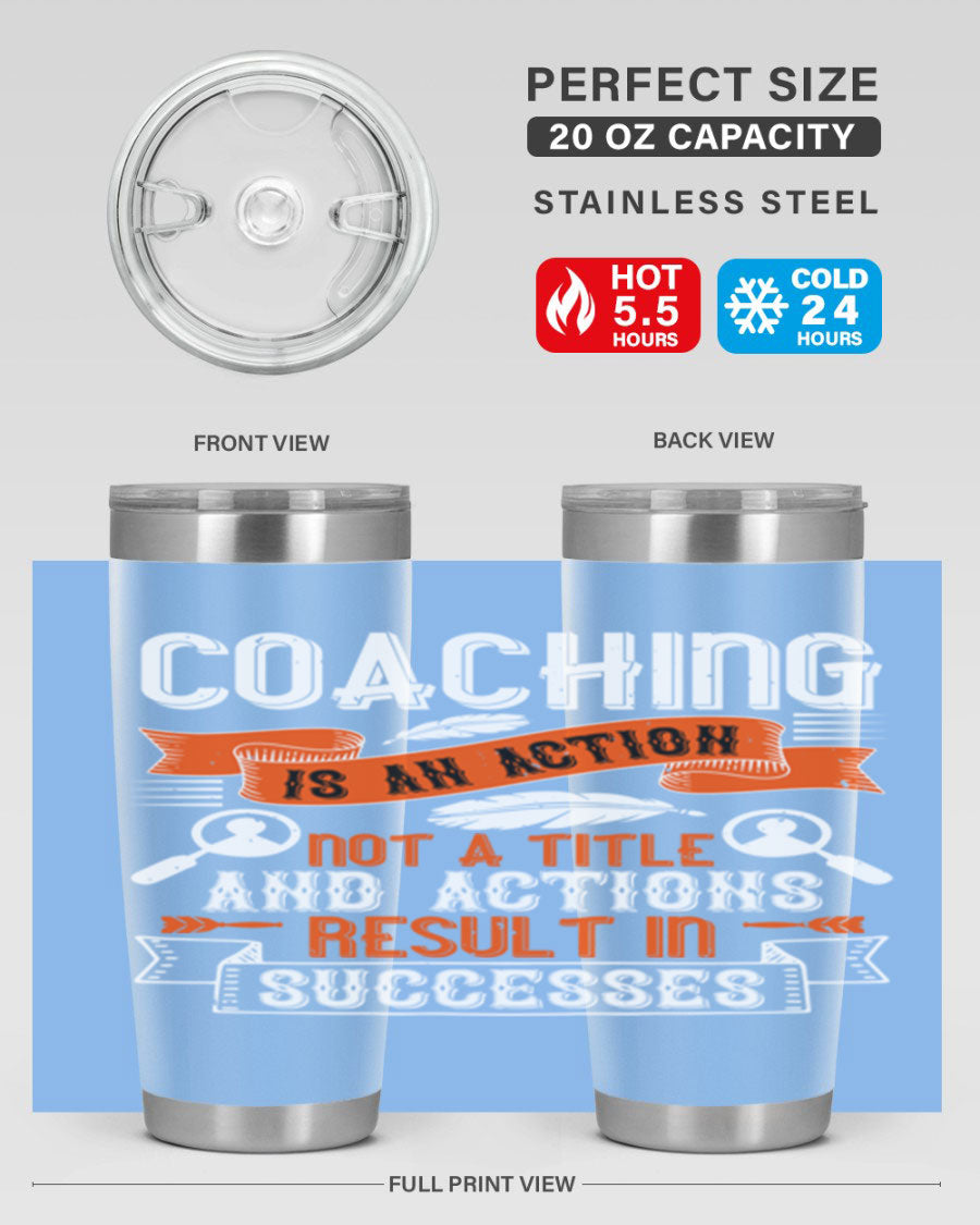 A stylish 20oz and 30oz stainless steel tumbler with a motivational coaching message, designed for hot and cold beverages.