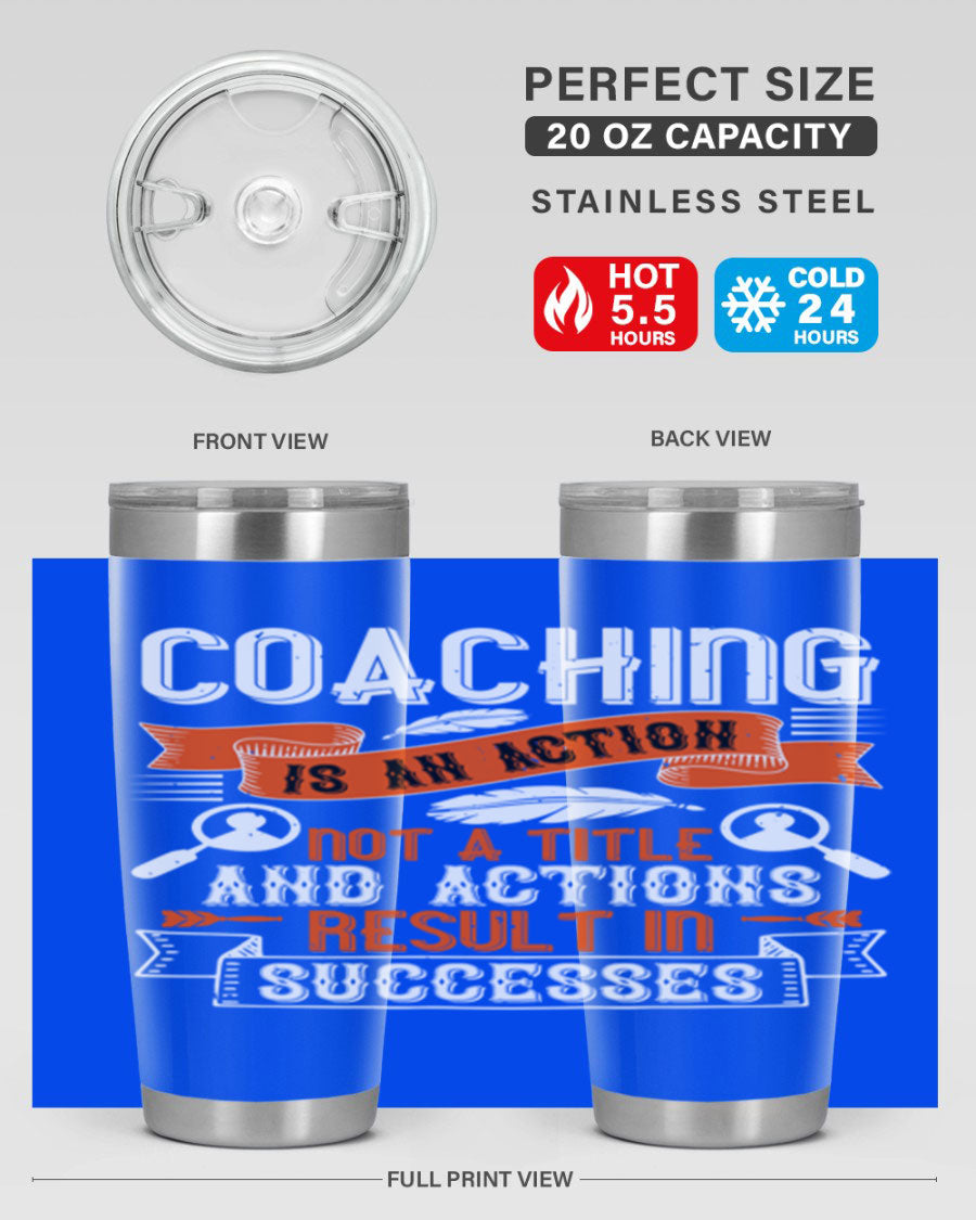 A stylish 20oz and 30oz stainless steel tumbler with a motivational coaching message, designed for hot and cold beverages.