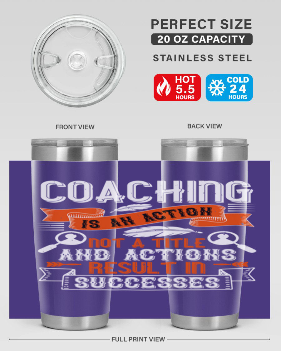 A stylish 20oz and 30oz stainless steel tumbler with a motivational coaching message, designed for hot and cold beverages.