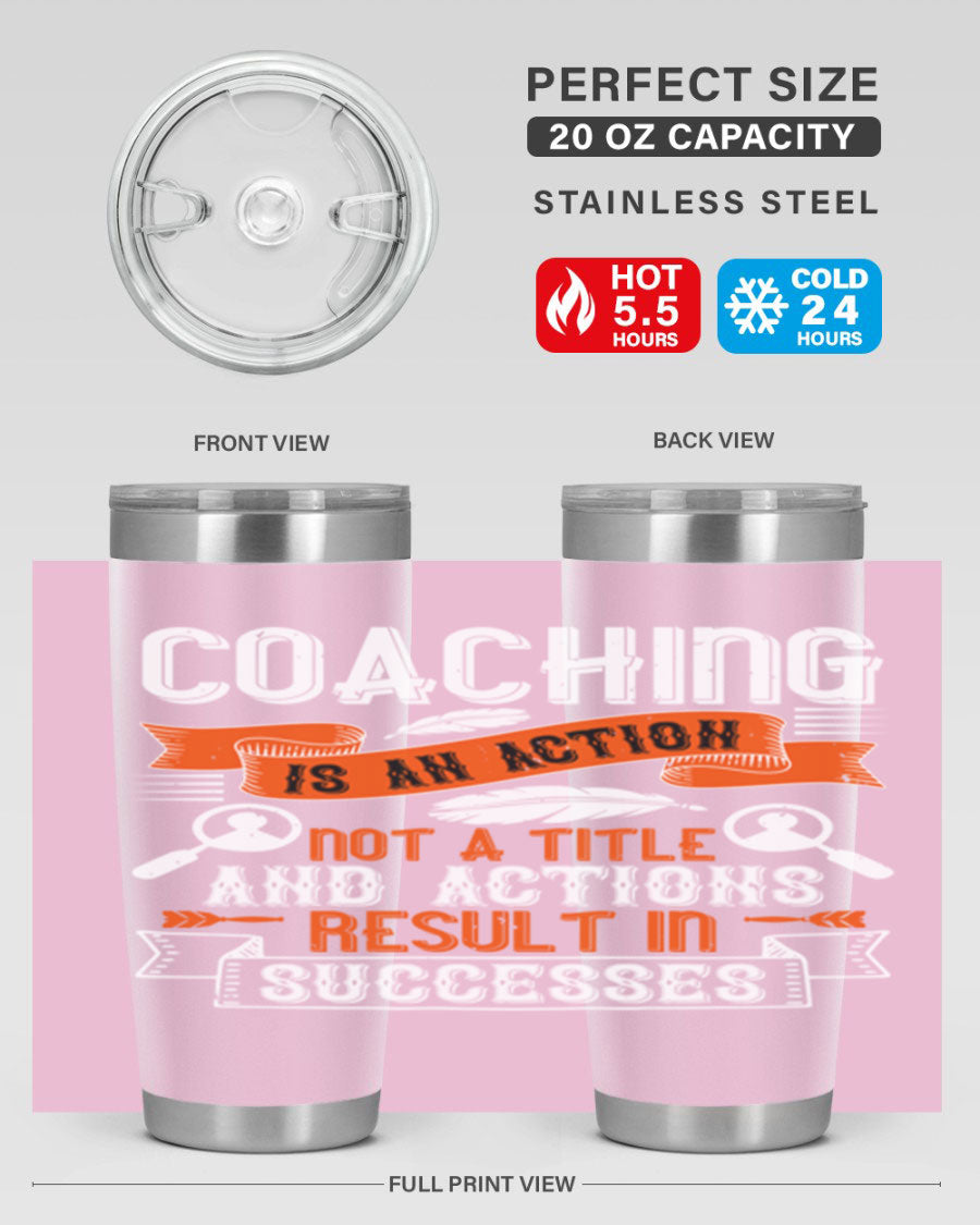 A stylish 20oz and 30oz stainless steel tumbler with a motivational coaching message, designed for hot and cold beverages.