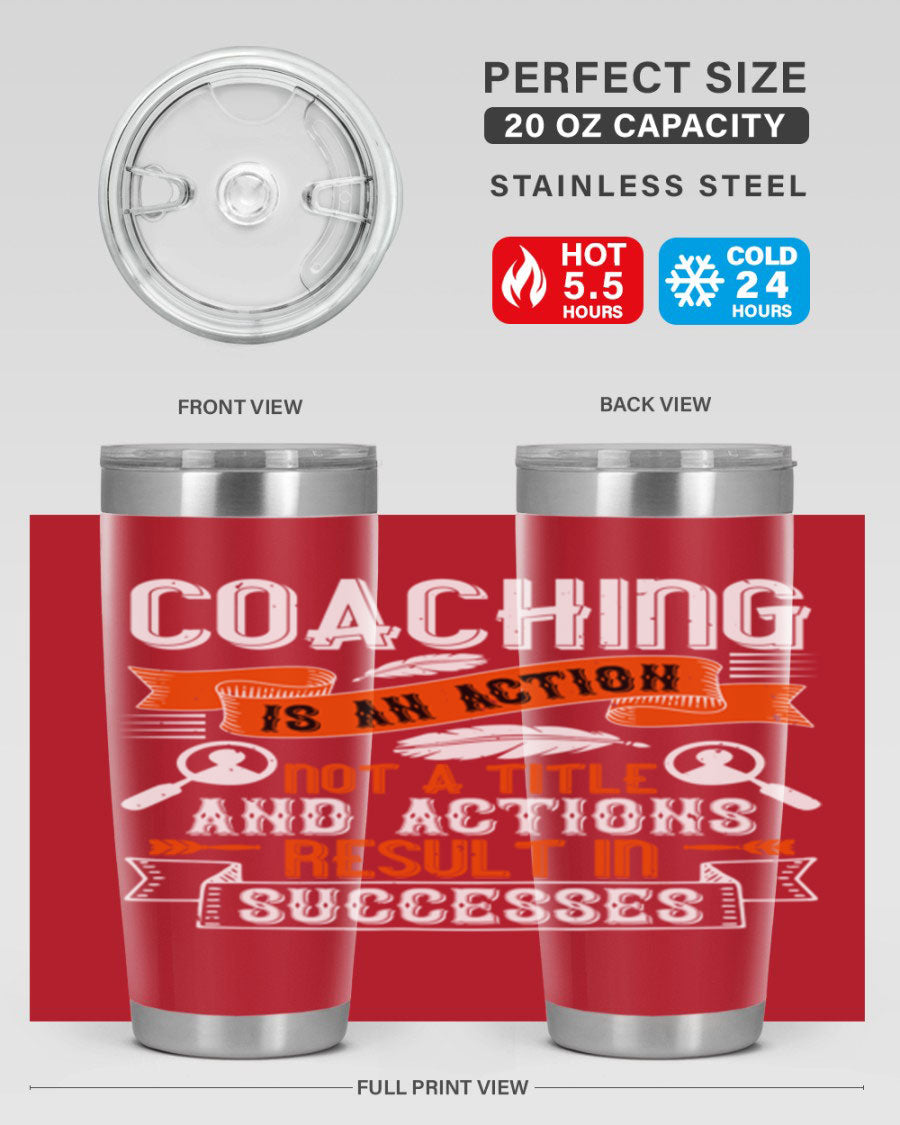 A stylish 20oz and 30oz stainless steel tumbler with a motivational coaching message, designed for hot and cold beverages.