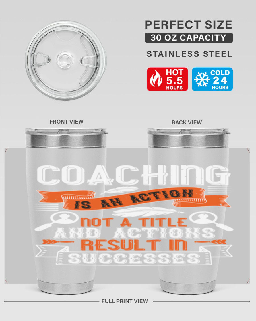 A stylish 20oz and 30oz stainless steel tumbler with a motivational coaching message, designed for hot and cold beverages.