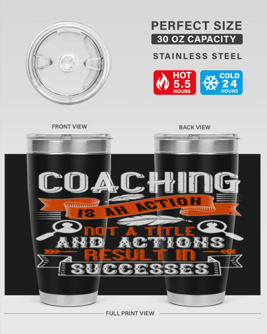 A stylish 20oz and 30oz stainless steel tumbler with a motivational coaching message, designed for hot and cold beverages.