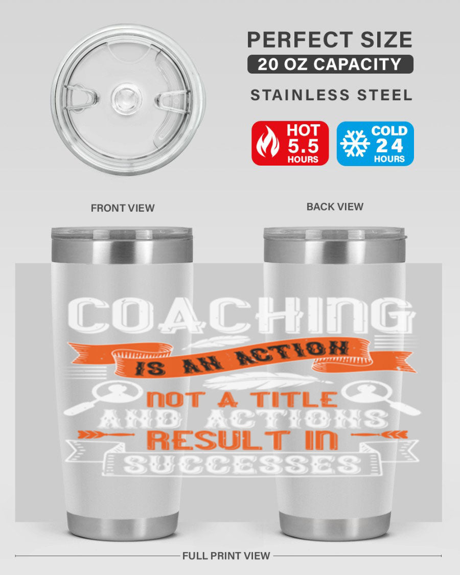 A stylish 20oz and 30oz stainless steel tumbler with a motivational coaching message, designed for hot and cold beverages.