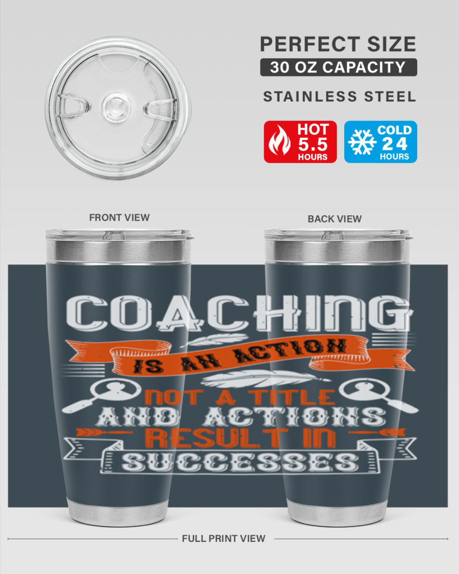 A stylish 20oz and 30oz stainless steel tumbler with a motivational coaching message, designed for hot and cold beverages.
