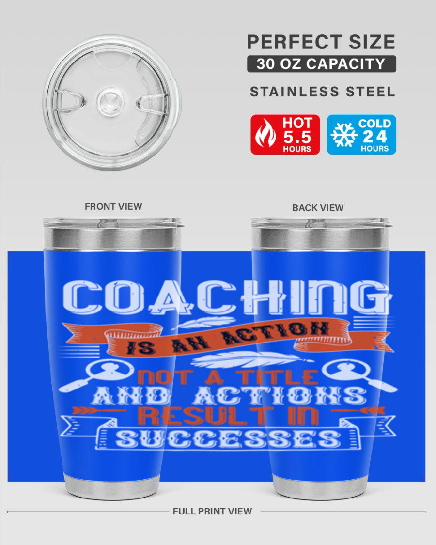 A stylish 20oz and 30oz stainless steel tumbler with a motivational coaching message, designed for hot and cold beverages.