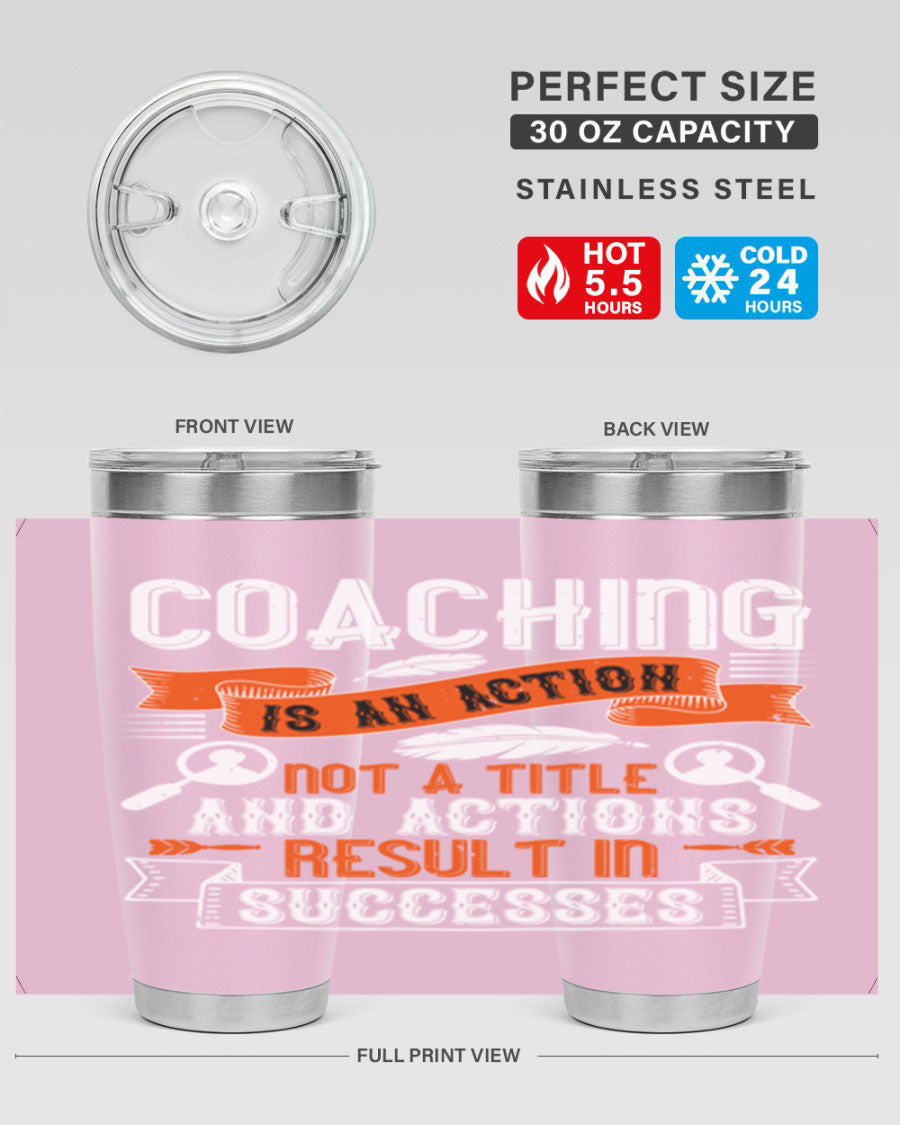 A stylish 20oz and 30oz stainless steel tumbler with a motivational coaching message, designed for hot and cold beverages.