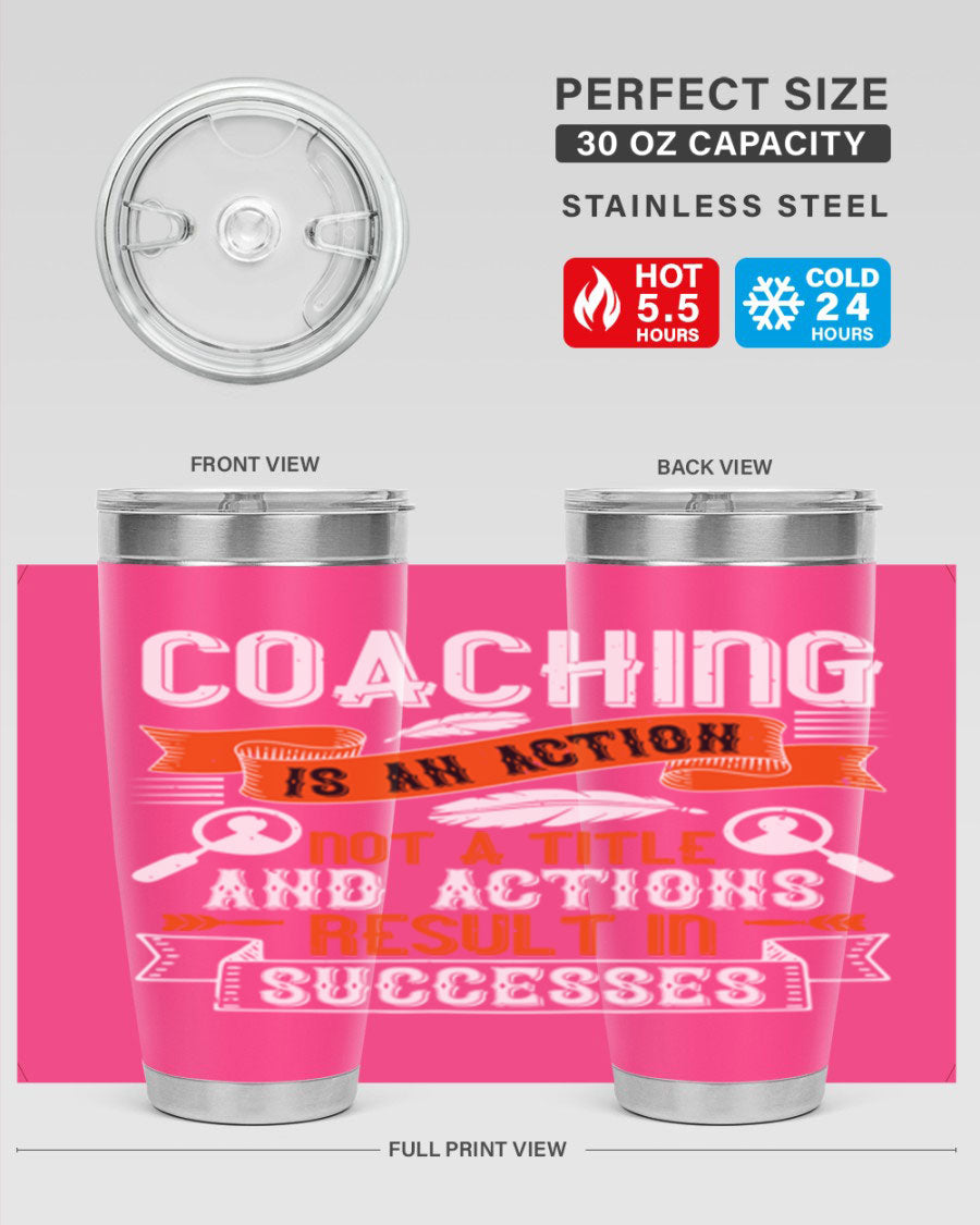 A stylish 20oz and 30oz stainless steel tumbler with a motivational coaching message, designed for hot and cold beverages.