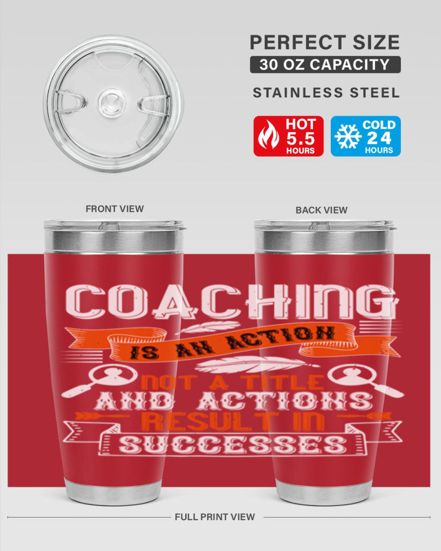 A stylish 20oz and 30oz stainless steel tumbler with a motivational coaching message, designed for hot and cold beverages.