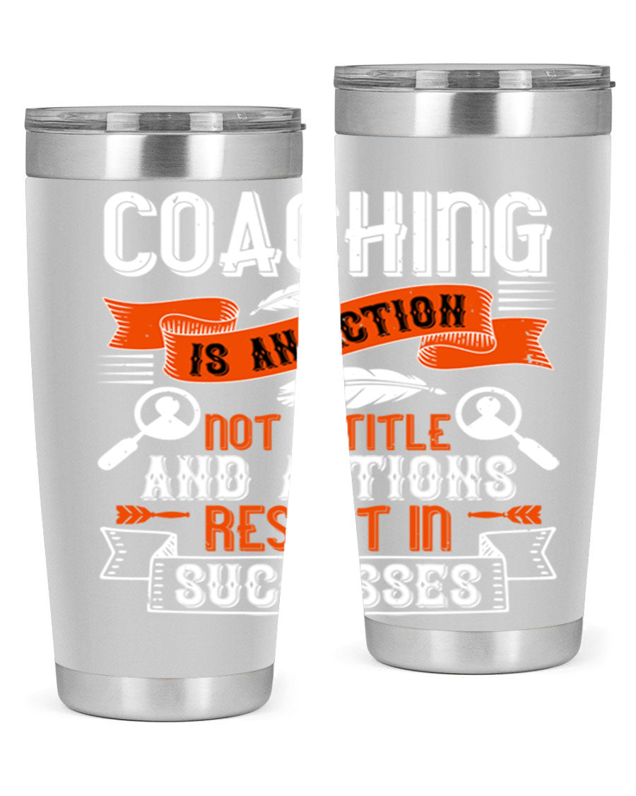 A stylish 20oz and 30oz stainless steel tumbler with a motivational coaching message, designed for hot and cold beverages.