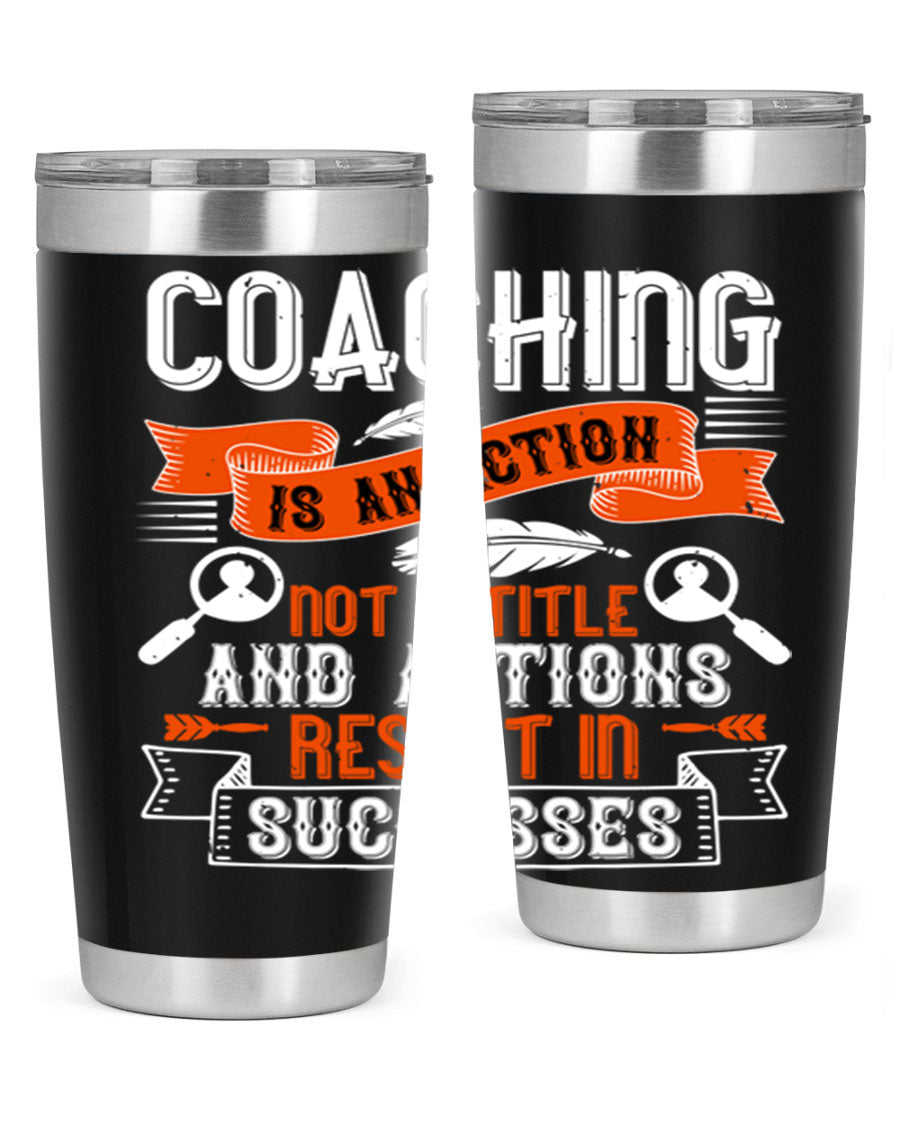 A stylish 20oz and 30oz stainless steel tumbler with a motivational coaching message, designed for hot and cold beverages.
