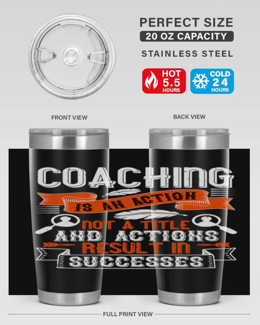A stylish 20oz and 30oz stainless steel tumbler with a motivational coaching message, designed for hot and cold beverages.